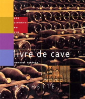 Le Livre De Cave (2001) De Antoine Lebègue - Gastronomie