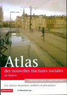 Atlas Des Nouvelles Fractures Sociales (2004) De Christophe Guilluy - Aardrijkskunde