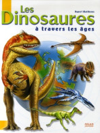 Dinosaures A Travers Les Ages (2006) De Rupert Matthews - Autres & Non Classés