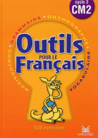 Français Cm2. : Outils Pour Le Français Cycle 3 (2002) De Martine Palau - 6-12 Anni