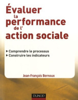Évaluer La Performance De L'action Sociale : Comprendre Le Processus Construire Les Indicateurs  - Wetenschap