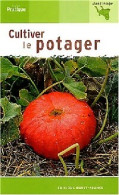 Cultiver Le Potager (2004) De Michel Caron - Giardinaggio