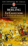 Les Enfants Du Graal Tome V : Le Calice Noir, Le Sceau De Salomon (2000) De Peter Berling - Historic