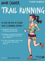 Mon Cahier Trail Running (2016) De Florence Heimbuger - Deportes