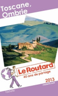 Le Routard Toscane Ombrie 2013 (2013) De Collectif - Tourisme