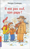 Il Est Pas Ouf, Ton Papy ? (2004) De Georges Coulonges - Autres & Non Classés