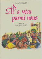Et Il A Vécu Parmi Nous Tome I (1986) De Pierre Thivollier - Religion