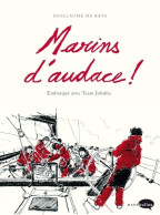 Marins D'audace ! (2016) De Guillaume De Bats - Andere & Zonder Classificatie