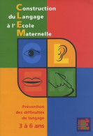 Construction Du Langage à L'école Maternelle 3 à 6 Ans (2004) De Monique Conscience - Non Classificati