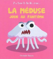 La Méduse Joue Au Fantôme (2010) De Christophe Boncens - Autres & Non Classés