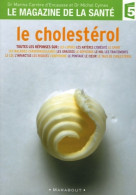 Le Cholestérol (magazine De La Santé) (2005) De Marina Cymes - Gezondheid