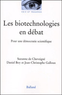 Les Biotechnologies En Débat : Pour Une Démocratie Scientifique (2002) De Suzanne De Cheveigné - Wissenschaft