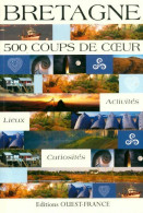 Bretagne. 500 Coups De Coeur (2008) De Alix Delalande - Tourisme