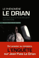 Le Phénomène Le Drian. Enquête Sur Le Plus Influent Des Bretons (2016) De Nicolas Keltz - Politica