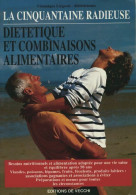 La Cinquantaine Radieuse. Diététique Et Combinaisons Alimentaires (1997) De Véronique Liégeois - Health