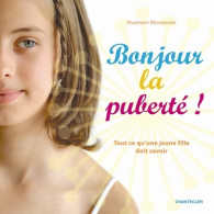 Bonjour La Puberté ! : Tout Ce Qu'une Jeune Fille Doit Savoir (2012) De Shushann Movsessian - Autres & Non Classés