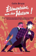 Élémentaire Mon Cher Watson! (2012) De Colin Bruce - Wetenschap
