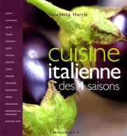 La Cuisine Italienne Des 4 Saisons (2002) De Valentina Harris - Gastronomie