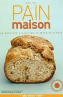 Pain Maison. 98 Recettes à Réaliser En Machine à Pain (2006) De Cathy Ytak - Gastronomie