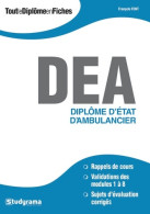 DEA Diplôme D'état D'ambulancier : Validation Des 8 Modules - Entrainement (2015) De FRANCOIS FONT - 18+ Jaar