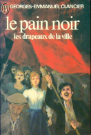 Le Pain Noir Tome III : Les Drapeaux De La Ville (1976) De Georges-Emmanuel Clancier - Autres & Non Classés