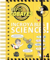 Défis Cobayes - Incroyables Sciences ! (2018) De Collectif - Autres & Non Classés