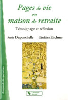Pages De Vie En Maison De Retraite Témoignage Et Réflexion (2011) De Annie Duponchelle - Psychologie/Philosophie