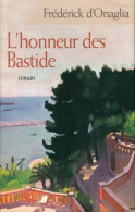 L'honneur Des Bastide (2008) De Frédérick D'Onaglia - Autres & Non Classés