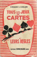 Tous Les Jeux De Cartes Et Leurs Règles (1964) De B. Renaudet - Gesellschaftsspiele