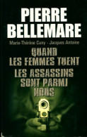 Quand Les Femmes Tuent Les Assassins Sont Parmi Nous (2012) De Pierre Bellemare - Autres & Non Classés