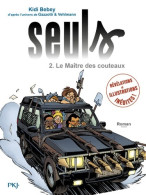 Seuls Tome II : Le Maître Des Couteaux (2017) De Kidi Bebey - Autres & Non Classés