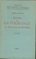 Histoire De La Tolérance Au Siècle De La Réforme Tome II (1955) De Joseph Lecler - History