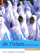 ATLAS DE L'ISLAM DANS LE MONDE (2005) De ANNE-LAURE DUPONT - Religion