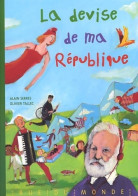 La Devise De Ma République (2002) De Alain Serres - Autres & Non Classés