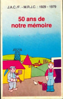 J.A.C./F. -M.R. J. C. : 1929-1979. 50 Ans De Notre Mémoire (1980) De Collectif - Religione