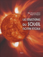 Les Mystères Du Soleil Notre étoile (2010) De Alain Doressoundiram - Autres & Non Classés