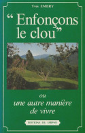 Enfonçons Le Clou : Ou Une Autre Manière De Vivre (1994) De Yves Émery - Ciencia