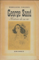 Georges Sand : Histoire De Sa Vie. (1938) De Marie Louise. Pailleron - Biografía