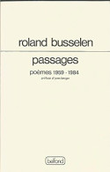 Passages / Poèmes 1959-1984 (1985) De Roland Busselen - Sonstige & Ohne Zuordnung