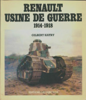 Renault Usine De Guerre - 1914-1918 (1978) De Gilbert Hatry - Auto