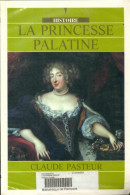 La Princesse Palatine (2001) De Claude Pasteur - Historique