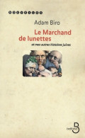 Le Marchand De Lunettes Et Mes Autres Histoires Juives (2009) De Adam Biro - Natualeza