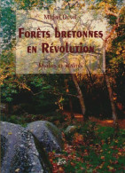 Forêts Bretonnes En Révolution. Mythes Et Réalités (1996) De Michel Duval - Historia