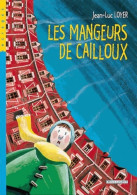 Les Mangeurs De Cailloux Tome I : Les Mangeurs De Cailloux (2004) De LOYER-J. L. - Altri & Non Classificati