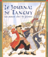 Le Journal De Tanguy. Un Mousse Chez Les Pirates (2001) De Richard Platt - Autres & Non Classés