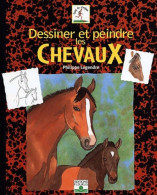 Dessiner Et Peindre Les Chevaux (2001) De Philippe Legendre - Jardinage