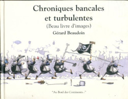 Chroniques Bancales Et Turbulentes (2000) De Gérard Beaudoin - Humor