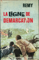 La Ligne De Démarcation (1964) De Colonel Rémy - Autres & Non Classés