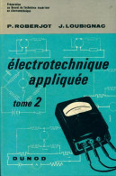 Électrotechnique Appliquée Tome II (1967) De Pierre Roberjot - Zonder Classificatie