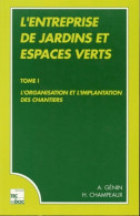 L'Entreprise De Jardins Et Espaces Verts : L'Organisation Et Les Implantation Des Chantiers (1990) - Nature